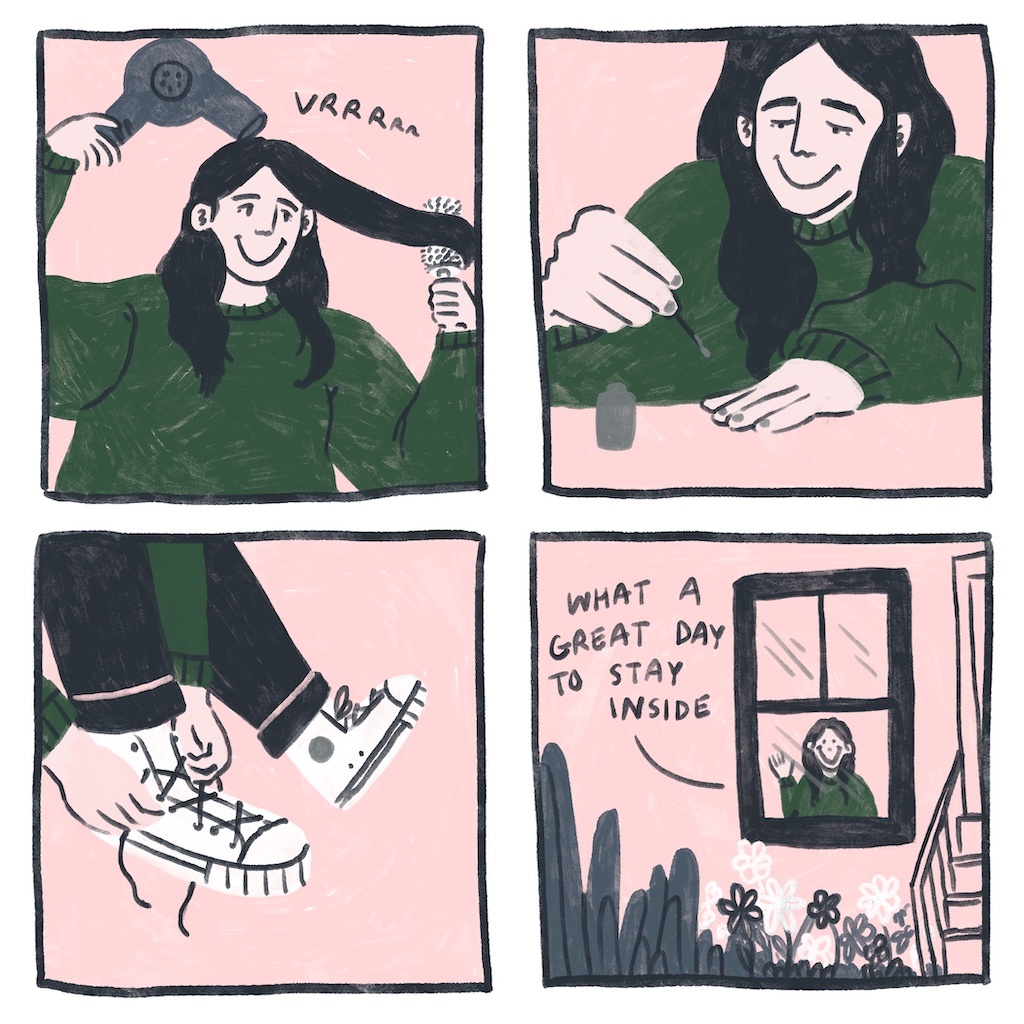 illustration of a woman doing her hair, painting her nails, and putting on her shoes. the last image is of her standing in her home saying "what a great day to stay inside."